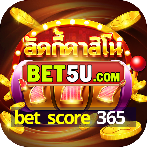 bet score 365